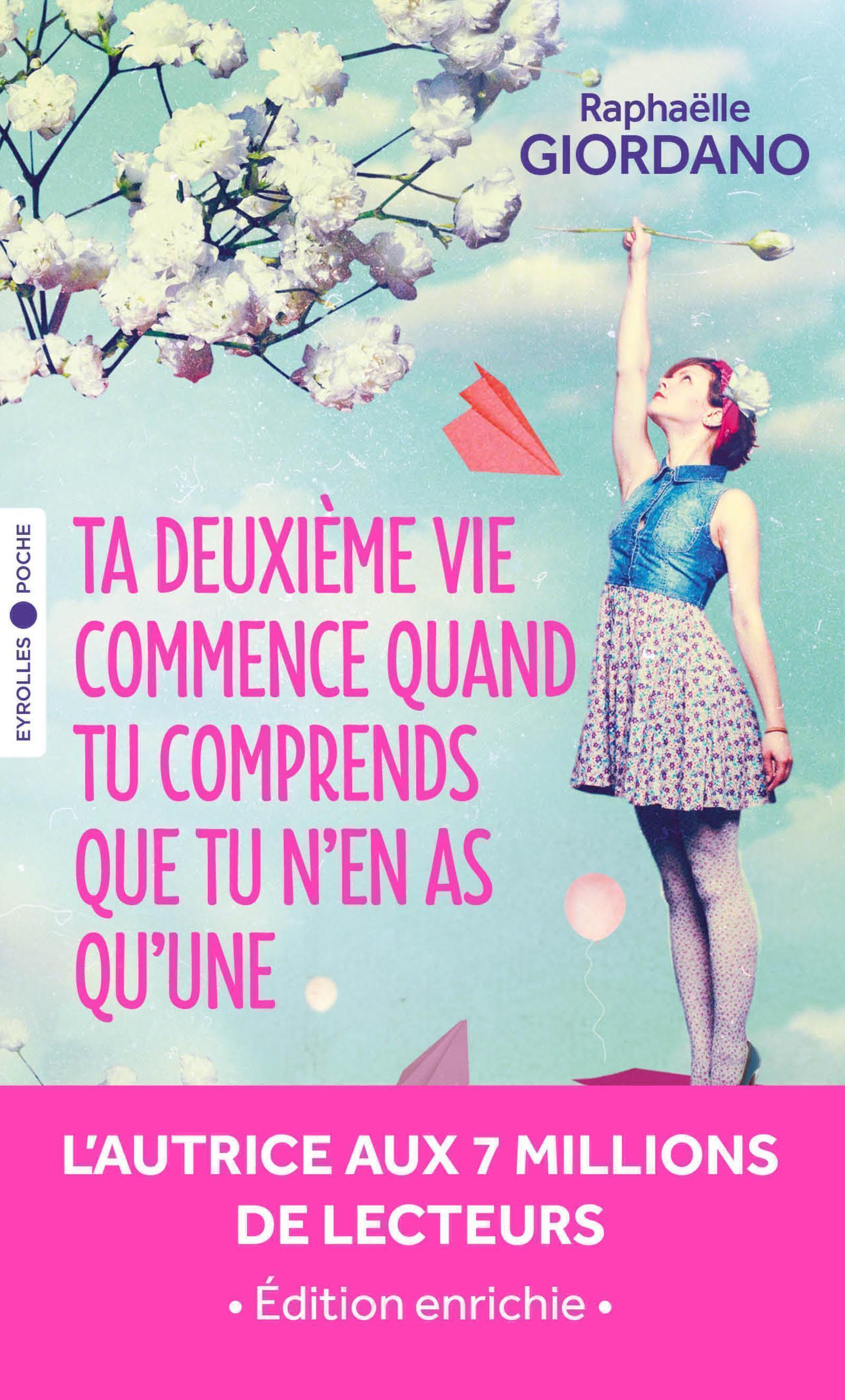 Visuel de <a href="https://www.editions-eyrolles.com/livre/ta-deuxieme-vie-commence-quand-tu-comprends-que-tu-n-en-as-qu-une-2">Ta deuxième vie commence quand tu comprends que tu n'en as qu'une</a> de <a href="https://www.editions-eyrolles.com/auteurs/raphaelle-giordano">Raphaëlle Giordano</a>